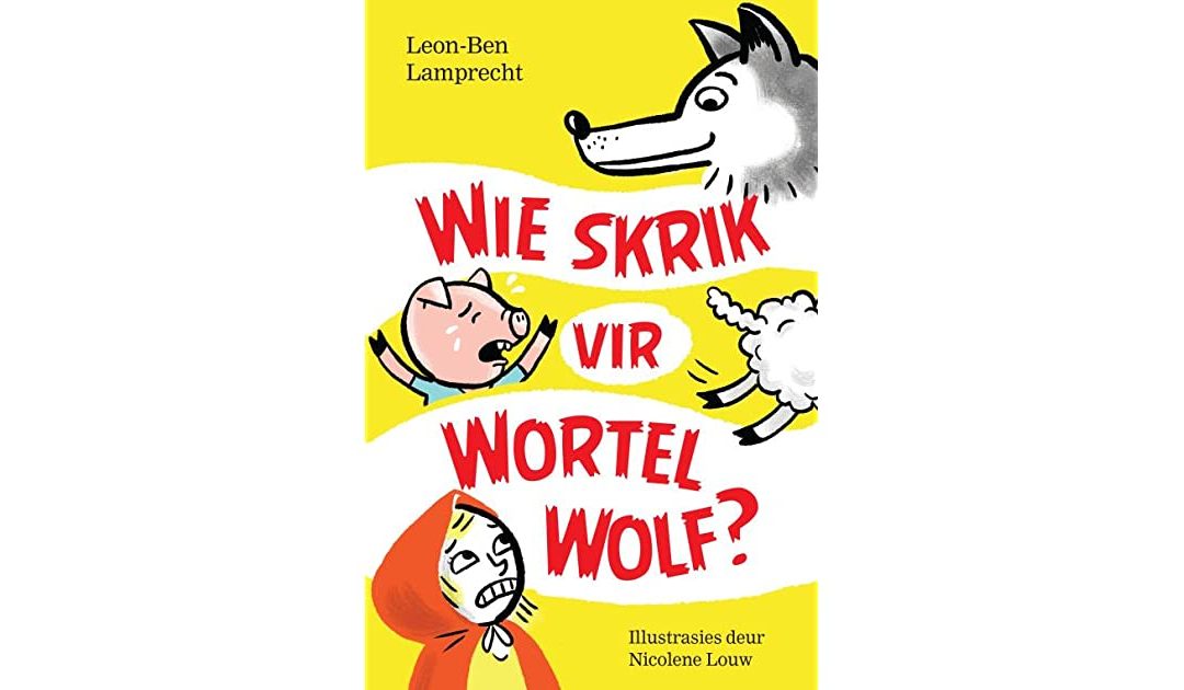 Nou beskikbaar: Wie skrik vir Wortel Wolf?