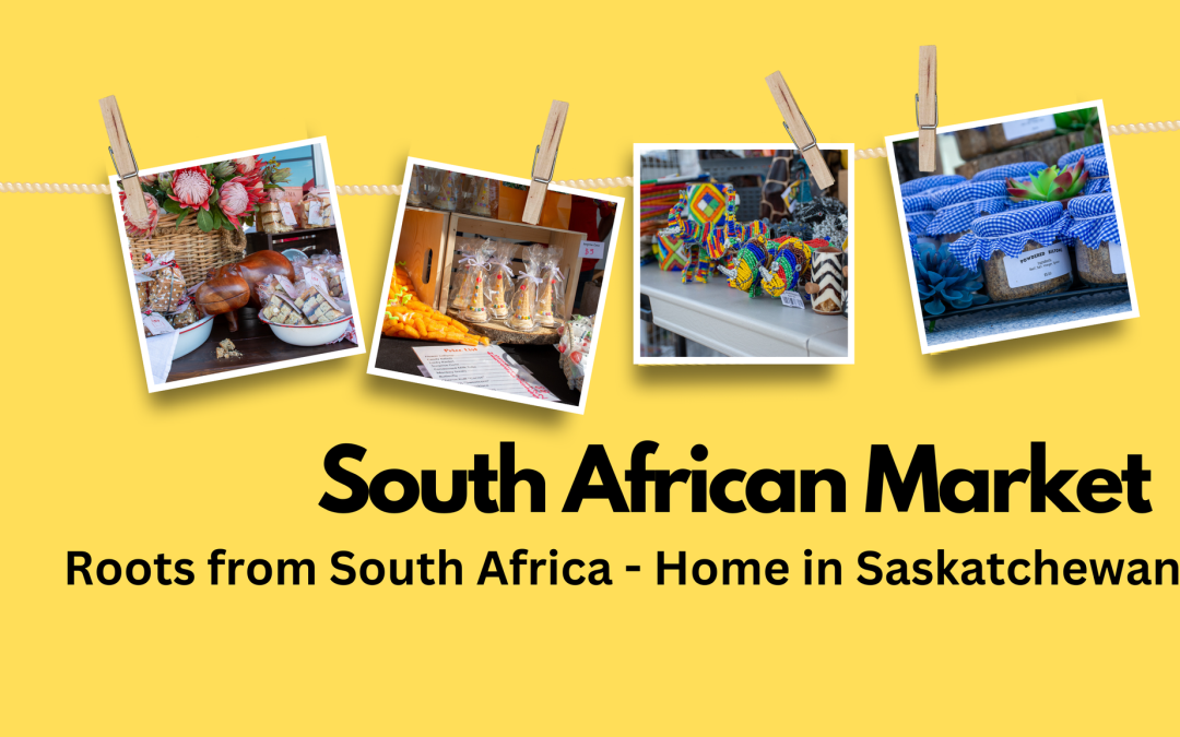 The biggest South African handmade market in Saskatoon, Saskatchewan, Canada